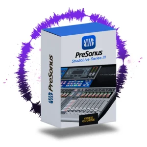 Presonus StudioLive Series III Video Course